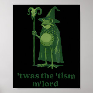 Wizard Meme Twas The Tism Mlord Frog Autism Awaren Poster
