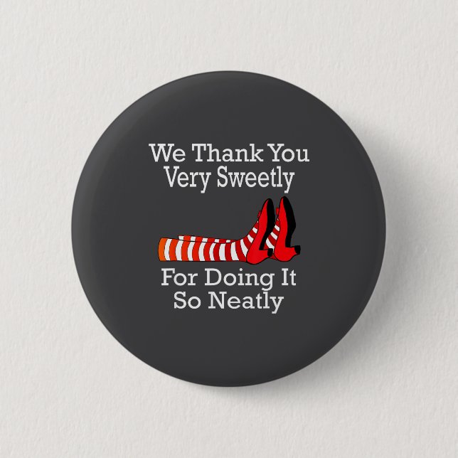 Wizard Of Oz - We Thank You Very Sweetly  Button (Front)