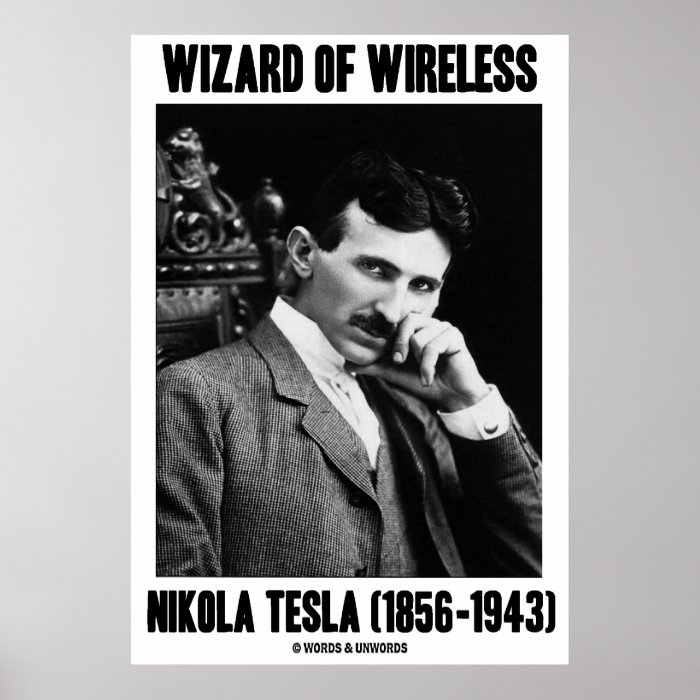 Wizard Of Wireless Nikola Tesla (1856 1943) Poster