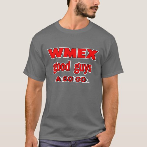 WMEX Good Guys A GO GO T_Shirt