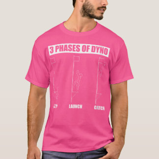 Wo 3 Phases Of Dyno Rock Climbing Climber Boulderi T-Shirt