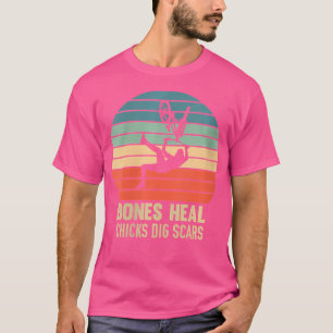 Wo Bones Heal Chicks Dig Scars Bmx T-Shirt