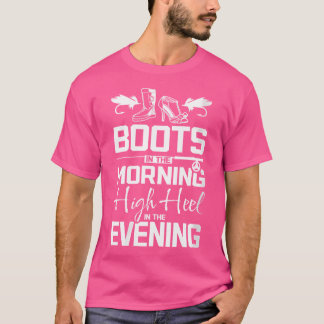 Wo Boots In The Morning High Heel Fly Fishing T-Shirt