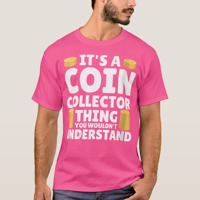 Wo Coin Collector Numismatist Coin Collecting Hobb T-Shirt (Front)