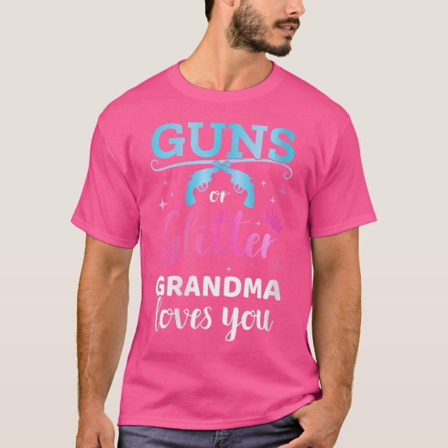 Wo Gender Reveal Guns Or Glitter Grandma Matching  T-Shirt (Front)