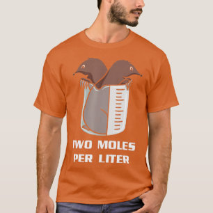 wo Moles Per Liter Biology Proud Biologist Chemist T-Shirt