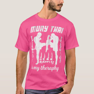 Wo Muay Thai Is My Therapy Muay Thai T-Shirt