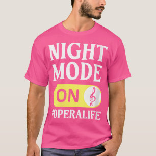 Wo Opera Singer Vocalist Life Choir Music Theater T-Shirt
