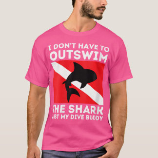 Wo Outswim My Dive Buddy Funny Shark Scuba Diving T-Shirt