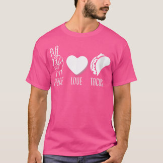 Wo Peace Love Tacos T-Shirt