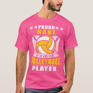Wo Proud Nani Of An Awesome Volleyball Player Voll T-Shirt