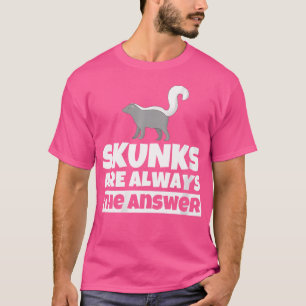 Wo Skunk Lover Funny Skunks Humor T-Shirt