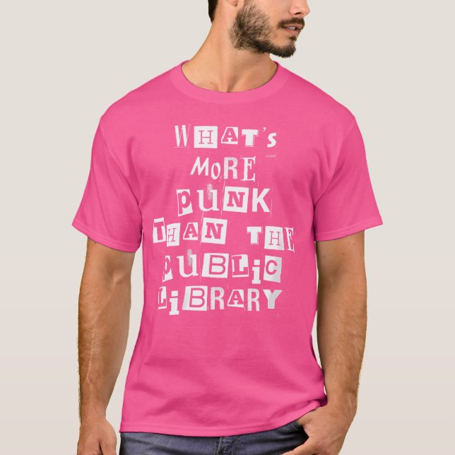 Wo What'S More Punk Than The Public Library Readin T-Shirt (Front)