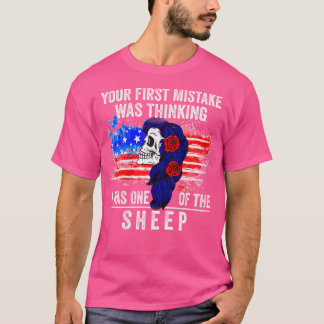Wo Your First Mistake Was Thinking I Was A Sheep S T-Shirt