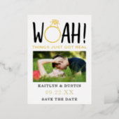 Woah Modern Photo Save The Date Real Foil Invitation (Standing Front)