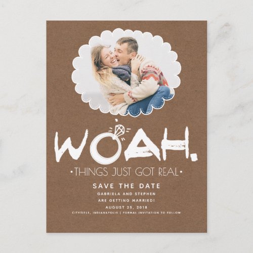 Woah Things Just Got Real  Photo Save the Date Announcement Postcard
