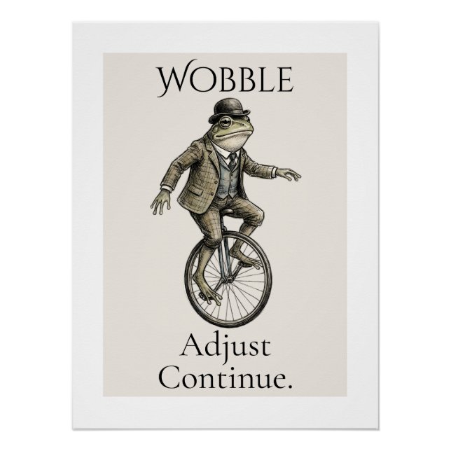“Wobble, Adjust, Continue” Frog Glossy Poster (Front)