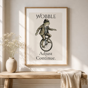“Wobble, Adjust, Continue” Frog Glossy Poster
