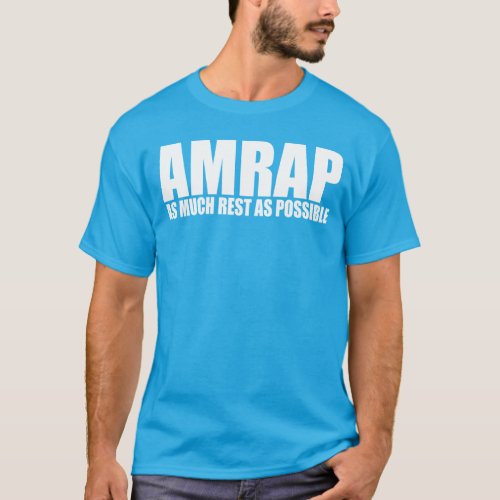 WOD Humor AMRAP As Much Rest As Possible T_Shirt