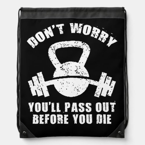 WOD Humor _ Pass Out Before You Die Funny Fitness Drawstring Bag