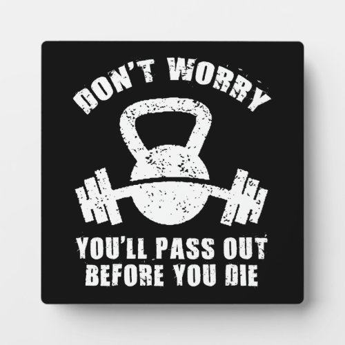 WOD Humor _ Pass Out Before You Die Funny Fitness Plaque