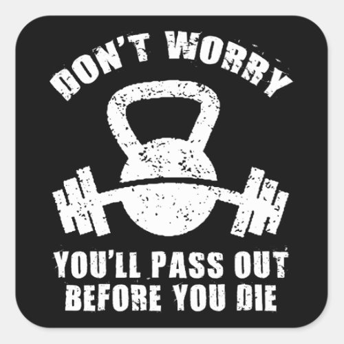 WOD Humor _ Pass Out Before You Die Funny Fitness Square Sticker