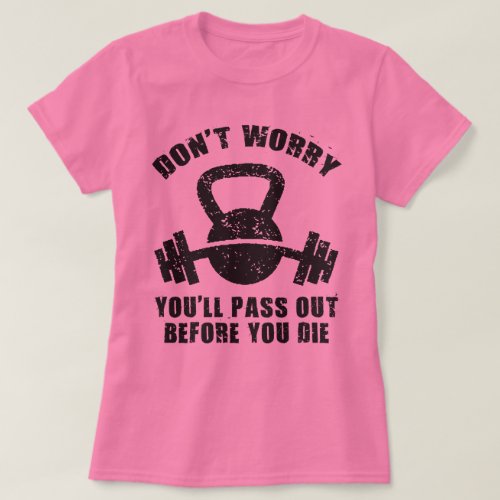 WOD Humor _ Pass Out Before You Die Funny Fitness T_Shirt