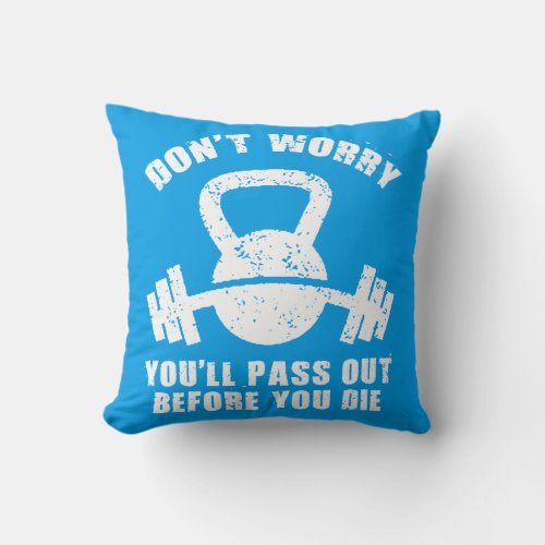 WOD Humor _ Pass Out Before You Die Funny Fitness Throw Pillow