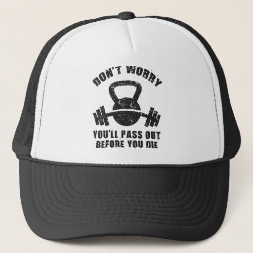 WOD Humor _ Pass Out Before You Die Funny Fitness Trucker Hat
