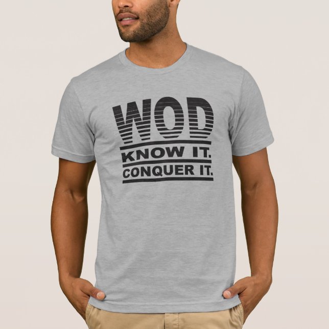 WOD. Know it. Conquer it. T-Shirt (Front)