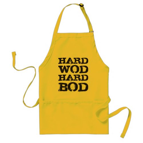 WOD Motivation _ Hard WOD Hard Bod Adult Apron