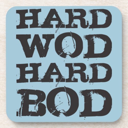 WOD Motivation _ Hard WOD Hard Bod Coaster