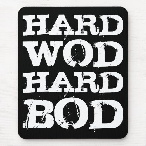 WOD Motivation _ Hard WOD Hard Bod Mouse Pad