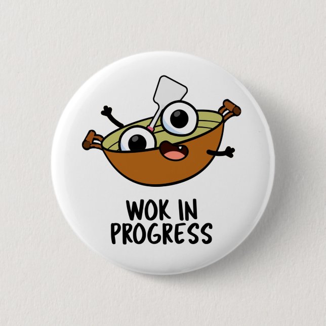 Wok In Progress Funny Cooking Pun  Button (Front)