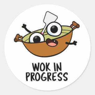 Wok In Progress Funny Cooking Pun  Classic Round Sticker