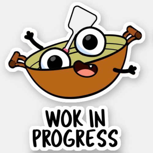 Wok In Progress Funny Cooking Pun  Sticker