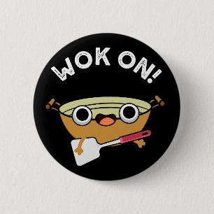 Wok On Funny Chinese Cooking Pun Dark BG Button