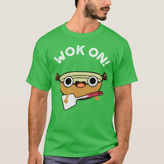 Wok On Funny Chinese Rock friend T-Shirt (Front)