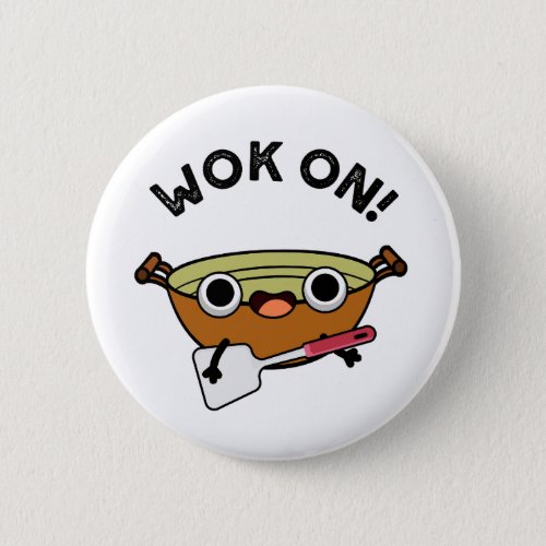 Wok On Funny Chinese Rock Pun  Button