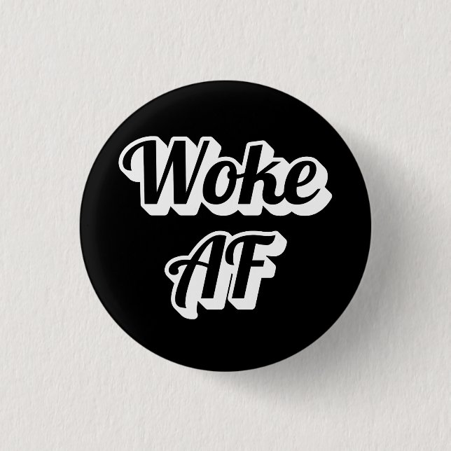 Woke AF Button (Front)