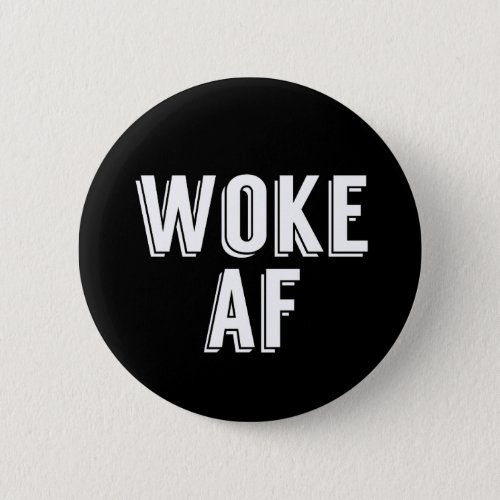 Woke AF Button