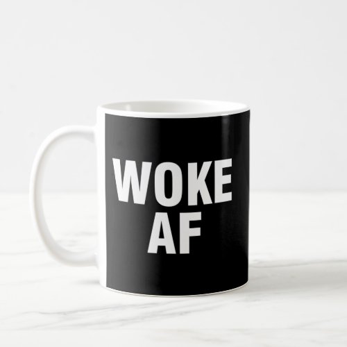 Woke Af Coffee Mug