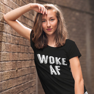 Woke AF Funny Pop Culture Women's T-Shirt