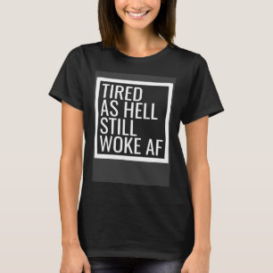 Woke AF Leftist Values Politically Aware Proud Wok T-Shirt