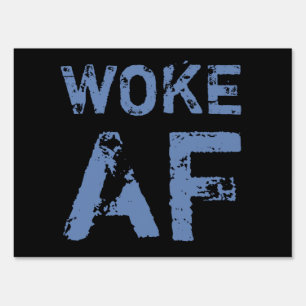 Woke AF Progressive Political Sign
