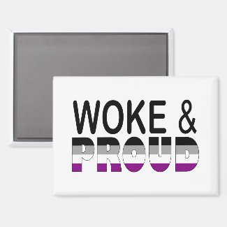WOKE AND PROUD (ASEXUAL)