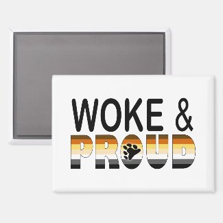 WOKE AND PROUD (BEAR)