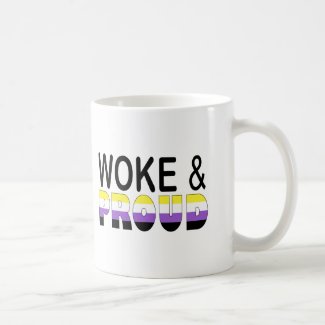 WOKE AND PROUD (NON-BINARY)