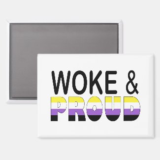 WOKE AND PROUD (NON-BINARY)