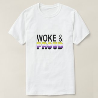 WOKE AND PROUD (NON-BINARY)